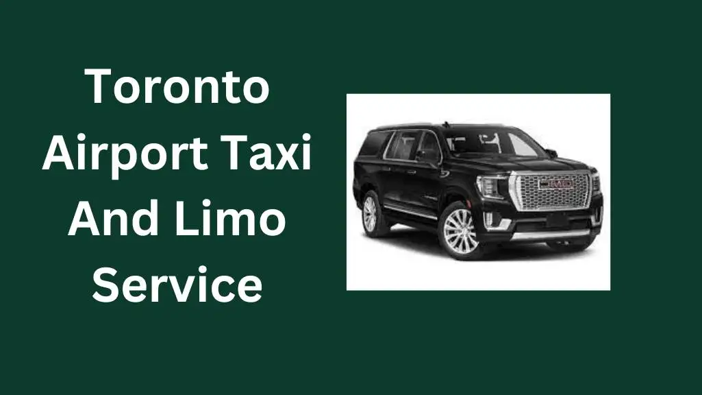 Toronto Airport Taxi And Limo Service